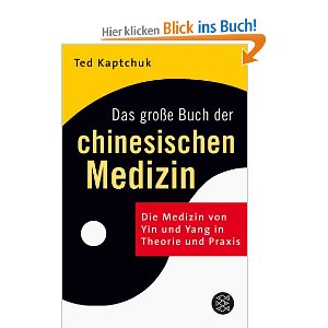 Das große Buch der chinesischen Medizin: Die Medizin von Yin und Yang in Theorie und Praxis